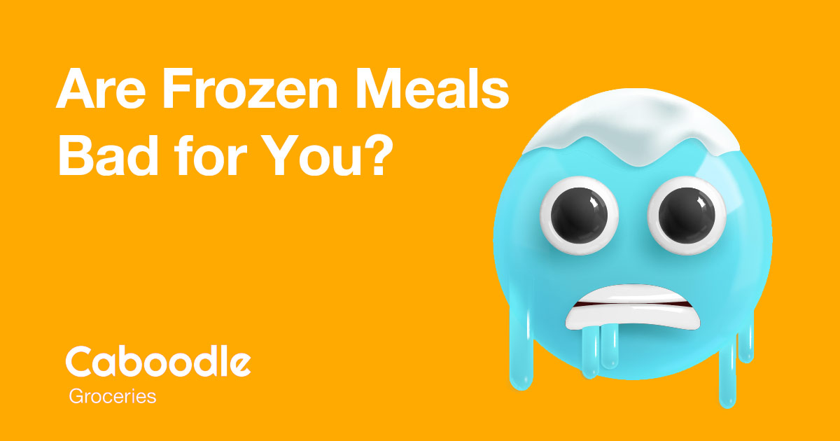 are-frozen-meals-bad-for-you-caboodle-groceries